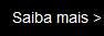 Saiba mais
